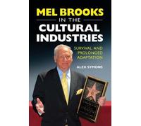 Alex Symons Mel Brooks in the Cultural Industries (Copertina rigida)