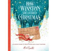 Alex T Smith How Winston Delivered Christmas (Copertina rigida)