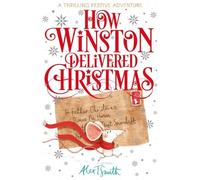 Alex T. Smith How Winston Delivered Christmas (Tascabile)