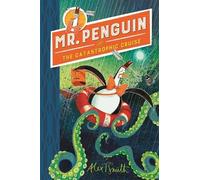 Alex T. Smith Mr Penguin and the Catastrophic Cruise (Tascabile) Mr Penguin