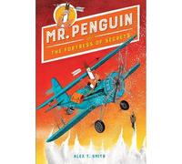Alex T. Smith Mr. Penguin and the Fortress of Secrets (Copertina rigida)