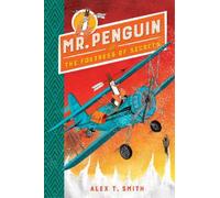 Alex T. Smith Mr Penguin and the Fortress of Secrets (Tascabile) Mr Penguin