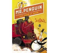 Alex T. Smith Mr. Penguin and the Tomb of Doom (Copertina rigida)