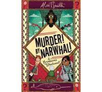 Alex T. Smith Murder By Narwhal (Tascabile) Grimacres Whodunnit