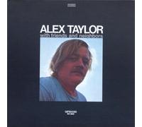 ALEX TAYLOR - with friends and neighbors LP