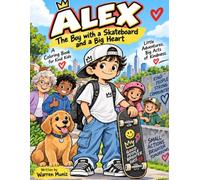 Alex: The Boy with a Skateboard and a Big Heart