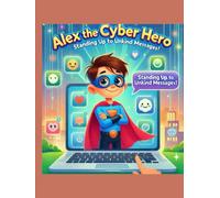 Alex the Cyber Hero: Standing up to Unkind Messages