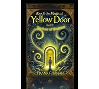 Alex & The Magical Yellow Door: The Door of Shadows (Book 2)