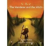 Alex Thomas The Wanderer and the Witch (Tascabile)