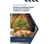 Alex Thompson Ethics in Hedge Funds (Tascabile)
