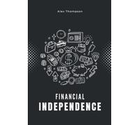 Alex Thompson Financial Independence (Tascabile)