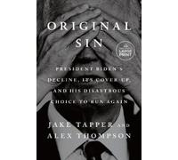 Alex Thompson J Original Sin: President Biden's Decline, Its Cover-U (Tascabile)