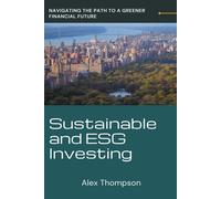 Alex Thompson Sustainable and ESG Investing (Tascabile)