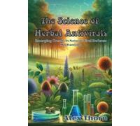 Alex Thorn The Science of Herbal Antivirals (Tascabile)