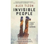 Alex Tizon Sam Howe Verhovek Invisible People (Copertina rigida)