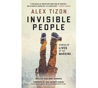 Alex Tizon Sam Howe Verhovek Invisible People (Copertina rigida)