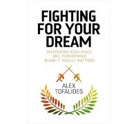 Alex Tofalides Fighting for your Dream (Tascabile)