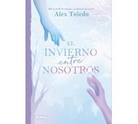 Alex Toledo El invierno entre nosotros / A Winter Between Us (Tascabile)