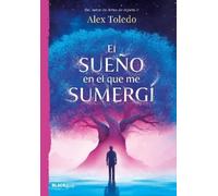 Alex Toledo El sueño en el que me sumergí / The Dream I Was Immersed (Tascabile)