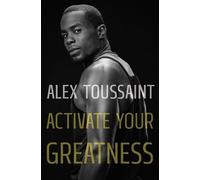 Alex Toussaint Activate Your Greatness (Copertina rigida)