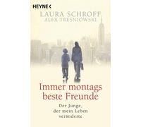 Alex Tresniowski Laur Immer montags beste Freunde: Der Junge, der m (Tascabile)