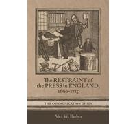Alex W. Barber The Restraint of the Press in England, 1660-17 (Copertina rigida)