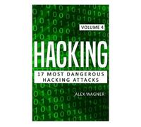 Alex Wagner Hacking (Copertina rigida) 17 Most Dangerous Hacking Attacks