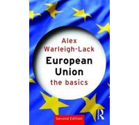 Alex Warleigh-Lack European Union: The Basics (Tascabile) Basics