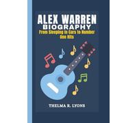 ALEX WARREN BIOGRAPHY: From Sleeping in Cars to Number One Hits