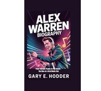 ALEX WARREN BIOGRAPHY: From YouTube Pranks to Pop Charts - The Rise of a Viral Music Star