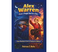 ALEX WARREN: FROM A TOUGH START TO A STAR: From Sleeping in Cars to Singing for Millions