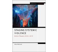 Alex Watson Staging Systemic Violence (Copertina rigida) Methuen Drama Engage