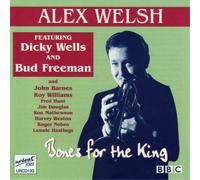Alex Welsh featuring Dicky Wells and Bud Freeman Bones for the King (CD)