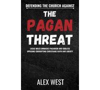 Alex West Defending the Church Against the Pagan Threat (Tascabile)