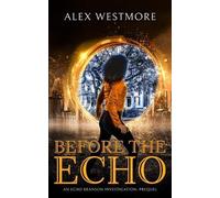 Alex Westmore Before The Echo (Tascabile) Echo Branson Investigation