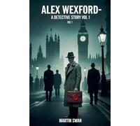 Alex Wexford- A Detective Story Vol 1