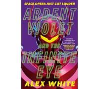 Alex White Ardent Violet and the Infinite Eye (Tascabile)