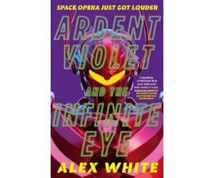 Alex White Ardent Violet and the Infinite Eye (Tascabile)