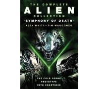 Alex White Tim The Complete Alien Collection: Symphony of Death (Th (Tascabile)