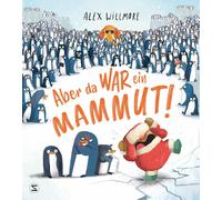 Alex Willmore K Aber da war ein Mammut: Ein lustiges Bilderb (Copertina rigida)