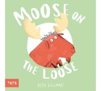 Alex Willmore Moose on the Loose (Copertina rigida)