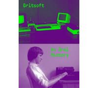 Alex Wiltshire Britsoft: An Oral History (Copertina rigida)