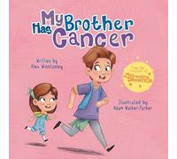 Alex Winstanley My Brother Has Cancer (Tascabile) My Has