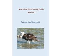 Alex Wnorowski Ted Wnorowski Australian Good Birding Guide (Tascabile)
