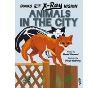 Alex Woolf Books with X-Ray Vision: Animals in the City (Tascabile)
