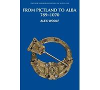 Alex Woolf From Pictland to Alba, 789-1070 (Tascabile)