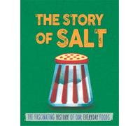 Alex Woolf The Story of Food: Salt (Copertina rigida) Story of Food
