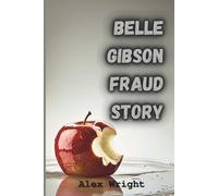 Alex Wright Belle Gibson Fraud Story (Tascabile)