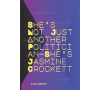 Alex Wright She's Not Just Another Politician-She's Jasmine Crockett (Tascabile)