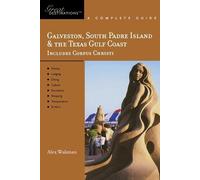 Alex Wukman Explorer's Guide Galveston, South Padre Island & the Tex (Tascabile)